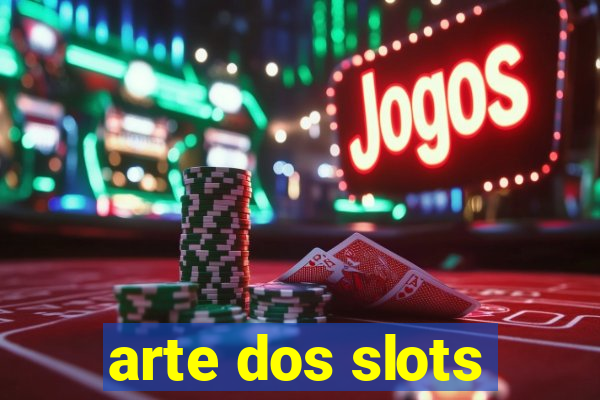 arte dos slots